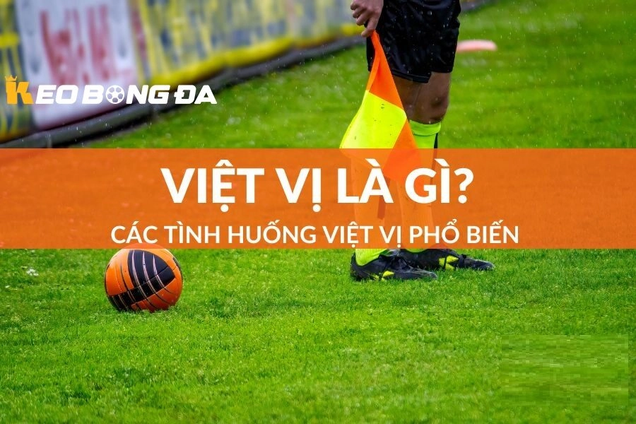 Các tình huống Việt Vị phổ biến