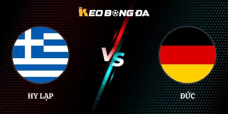 Nhận Định Hy Lạp vs Đức 01h45 05/10 UEFA Nations League